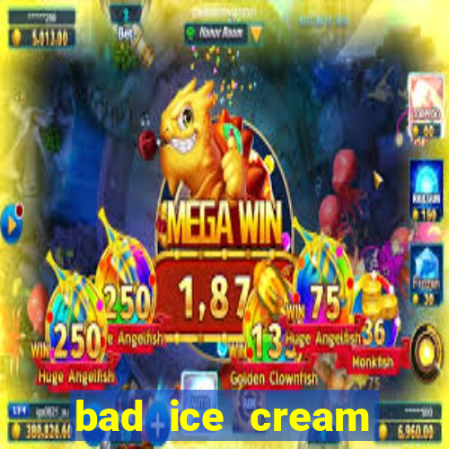 bad ice cream click jogos